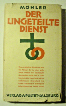 Der ungeteilte Dienst von Johann Adam Möhler (1938)
